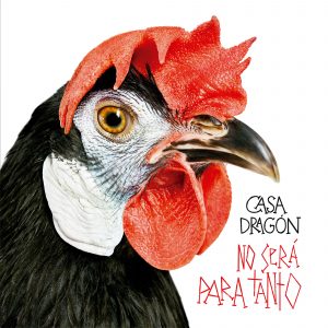 CASA DRAGON "No será para tanto"