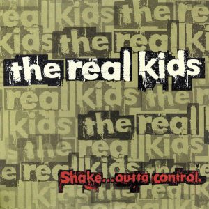 The Real Kids – Shake ... Outta Control