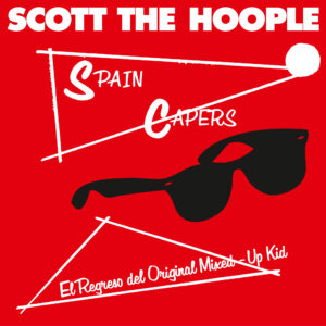 SCOTT THE HOOPLE — SPAIN CAPERS  (EL Regreso del Original Mixed-Up Kid)"